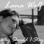 Why Should I Stay - RADIO 3FM SINGLE PRIMEUR 2009 - Lana Wolf
