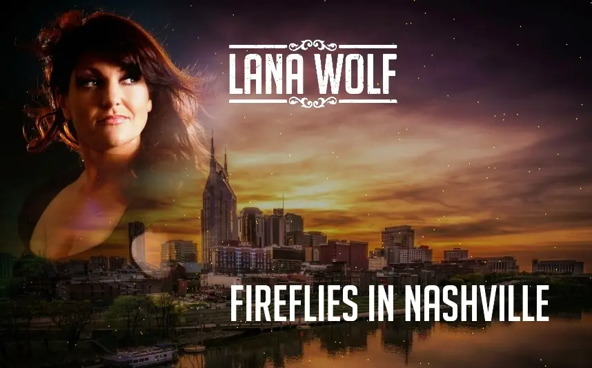 Fireflies In Nashville - Fireflies in Nashville - the making of - Lana Wolf